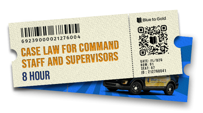 Case Law for Command Staff and Supervisors course ticket